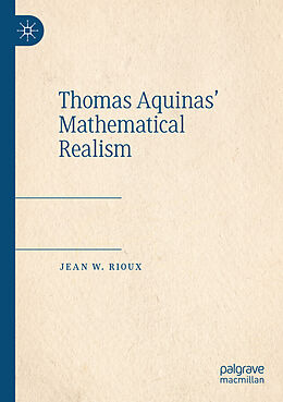 Couverture cartonnée Thomas Aquinas  Mathematical Realism de Jean W. Rioux