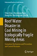 E-Book (pdf) Roof Water Disaster in Coal Mining in Ecologically Fragile Mining Areas von Yifan Zeng, Zhenzhong Pang, Qiang Wu