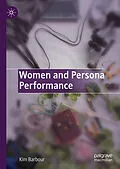 E-Book (pdf) Women and Persona Performance von Kim Barbour