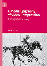 E-Book (pdf) A Media Epigraphy of Video Compression von Marek Jancovic
