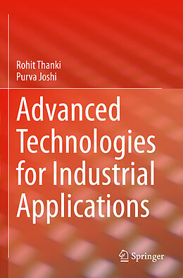 Couverture cartonnée Advanced Technologies for Industrial Applications de Purva Joshi, Rohit Thanki