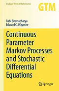 E-Book (pdf) Continuous Parameter Markov Processes and Stochastic Differential Equations von Rabi Bhattacharya, Edward C. Waymire