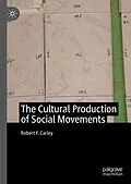 E-Book (pdf) The Cultural Production of Social Movements von Robert F. Carley