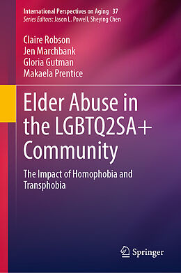 Livre Relié Elder Abuse in the LGBTQ2SA+ Community de Claire Robson, Makaela Prentice, Gloria Gutman