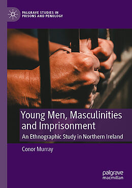 Couverture cartonnée Young Men, Masculinities and Imprisonment de Conor Murray