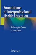 E-Book (pdf) Foundations of Interprofessional Health Education von C. Scott Smith