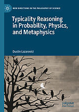 E-Book (pdf) Typicality Reasoning in Probability, Physics, and Metaphysics von Dustin Lazarovici