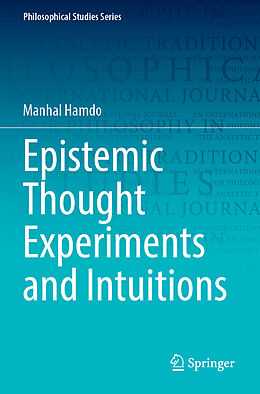 Couverture cartonnée Epistemic Thought Experiments and Intuitions de Manhal Hamdo