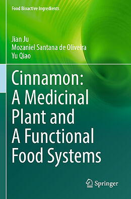 Couverture cartonnée Cinnamon: A Medicinal Plant and A Functional Food Systems de Jian Ju, Yu Qiao, Mozaniel Santana de Oliveira