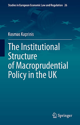 Livre Relié The Institutional Structure of Macroprudential Policy in the UK de Kosmas Kaprinis