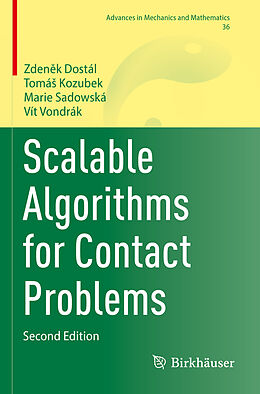 Couverture cartonnée Scalable Algorithms for Contact Problems de Zden k Dostál, Tomá  Kozubek, Marie Sadowská