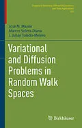 E-Book (pdf) Variational and Diffusion Problems in Random Walk Spaces von José M. Mazón, Marcos Solera-Diana, J. Julián Toledo-Melero