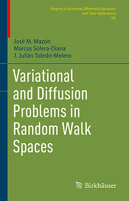 E-Book (pdf) Variational and Diffusion Problems in Random Walk Spaces von José M. Mazón, Marcos Solera-Diana, J. Julián Toledo-Melero