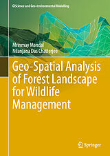 eBook (pdf) Geo-Spatial Analysis of Forest Landscape for Wildlife Management de Mrinmay Mandal, Nilanjana Das Chatterjee