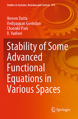 Couverture cartonnée Stability of Some Advanced Functional Equations in Various Spaces de Hemen Dutta, R. Vadivel, Choonkil Park