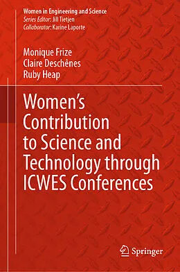 E-Book (pdf) Women's Contribution to Science and Technology through ICWES Conferences von Monique Frize, Claire Deschênes, Ruby Heap