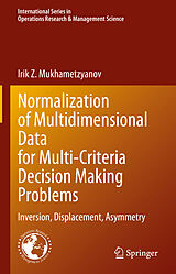 E-Book (pdf) Normalization of Multidimensional Data for Multi-Criteria Decision Making Problems von Irik Z. Mukhametzyanov