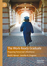 E-Book (pdf) The Work-Ready Graduate von Neil B. Niman, Jennifer R. Chagnon