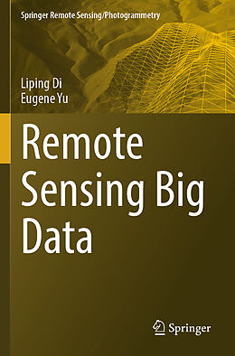 Couverture cartonnée Remote Sensing Big Data de Eugene Yu, Liping Di