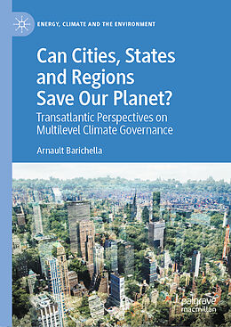 Livre Relié Can Cities, States and Regions Save Our Planet? de Arnault Barichella