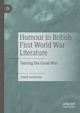 E-Book (pdf) Humour in British First World War Literature von Emily Anderson