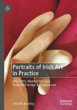 Couverture cartonnée Portraits of Irish Art in Practice de Jennifer Keating