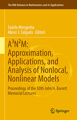 Fester Einband A³N²M: Approximation, Applications, and Analysis of Nonlocal, Nonlinear Models von 