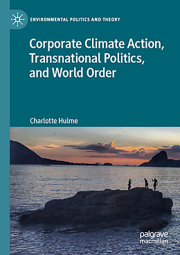 Couverture cartonnée Corporate Climate Action, Transnational Politics, and World Order de Charlotte Hulme