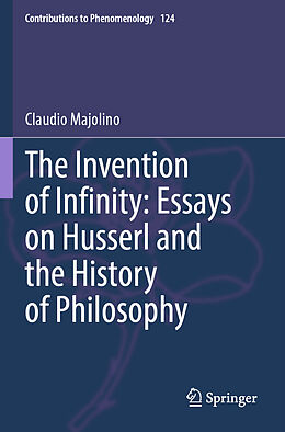 Couverture cartonnée The Invention of Infinity: Essays on Husserl and the History of Philosophy de Claudio Majolino