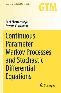 Couverture cartonnée Continuous Parameter Markov Processes and Stochastic Differential Equations de Rabi Bhattacharya, Edward C. Waymire