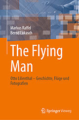 Fester Einband The Flying Man von Markus Raffel, Bernd Lukasch