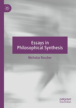 Livre Relié Essays in Philosophical Synthesis de Nicholas Rescher