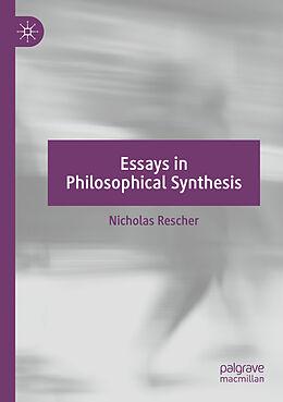 Couverture cartonnée Essays in Philosophical Synthesis de Nicholas Rescher