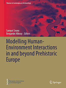 Livre Relié Modelling Human-Environment Interactions in and beyond Prehistoric Europe de 