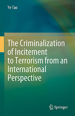 Livre Relié The Criminalization of Incitement to Terrorism from an International Perspective de Ye Tao