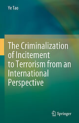 E-Book (pdf) The Criminalization of Incitement to Terrorism from an International Perspective von Ye Tao