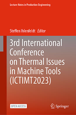 Livre Relié 3rd International Conference on Thermal Issues in Machine Tools (ICTIMT2023) de 