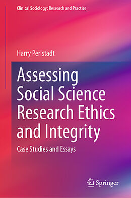 Livre Relié Assessing Social Science Research Ethics and Integrity de Harry Perlstadt