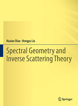 Livre Relié Spectral Geometry and Inverse Scattering Theory de Hongyu Liu, Huaian Diao