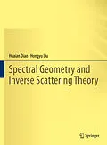 E-Book (pdf) Spectral Geometry and Inverse Scattering Theory von Huaian Diao, Hongyu Liu