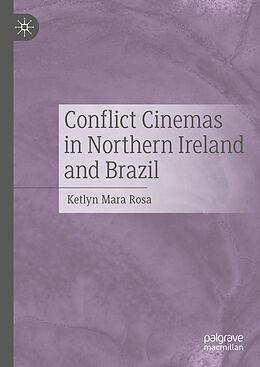 Livre Relié Conflict Cinemas in Northern Ireland and Brazil de Ketlyn Mara Rosa