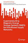 E-Book (pdf) Superconducting Magnetic Energy Storage Systems (SMES) for Distributed Supply Networks von Enrique-Luis Molina-Ibáñez, Antonio Colmenar-Santos, Enrique Rosales-Asensio