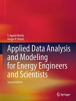 E-Book (pdf) Applied Data Analysis and Modeling for Energy Engineers and Scientists von T. Agami Reddy, Gregor P. Henze