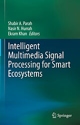 E-Book (pdf) Intelligent Multimedia Signal Processing for Smart Ecosystems von 