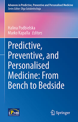 Livre Relié Predictive, Preventive, and Personalised Medicine: From Bench to Bedside de 