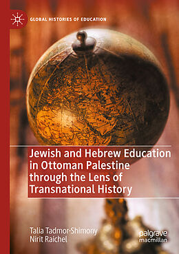 Couverture cartonnée Jewish and Hebrew Education in Ottoman Palestine through the Lens of Transnational History de Nirit Raichel, Talia Tadmor-Shimony