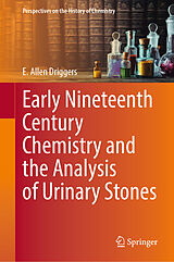 eBook (pdf) Early Nineteenth Century Chemistry and the Analysis of Urinary Stones de E. Allen Driggers