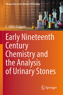 Kartonierter Einband Early Nineteenth Century Chemistry and the Analysis of Urinary Stones von E. Allen Driggers