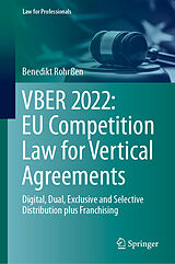 E-Book (pdf) VBER 2022: EU Competition Law for Vertical Agreements von Benedikt Rohrßen