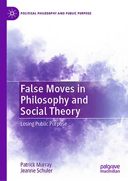E-Book (pdf) False Moves in Philosophy and Social Theory von Patrick Murray, Jeanne Schuler
